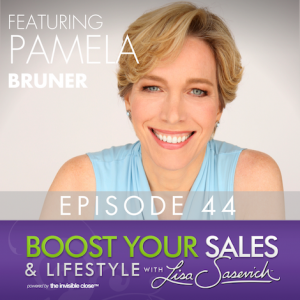 Pamela Bruner on Boost Your Sales and Lifestyle with Lisa Sasevich